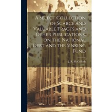 (영문도서) A Select Collection of Scarce and Valuable Tracts and Other Publications on the National Deb... Hardcover, Legare Street Press, English, 9781020497629
