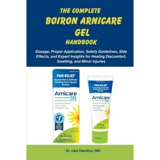 (英文圖書)The Complete Boiron Arnicare Gel Handbook: Dosage Proper Application Safety Gu... 平裝版, Independently Published, 英文