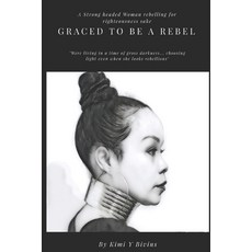 Graced to be a Rebel Paperback, Independently Published