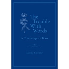 (영문도서) The Trouble With Words: A Commonplace Book Paperback, Maxine Ruvinsky, English, 9781778224904