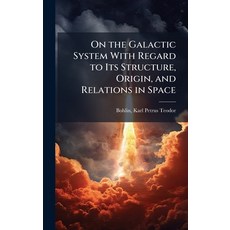 (영문도서)On the Galactic System With Regard to Its Structure Origin and Relations in Space Hardcover, Hutson Street Press, English, 9781025189826