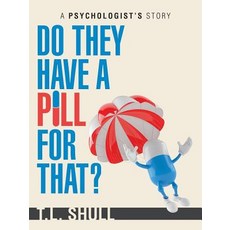 (영문도서)Do They Have a Pill for That?: A Psychologist's Story Paperback, English, 9781532069758, iUniverse