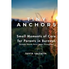 (英文圖書)Tiny Anchors - Small Moments of Care for Parents in Burnout 平裝版, Tiny Anchors Imprint, English