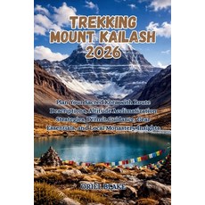 (영문도서)Trekking Mount Kailash 2026: Plan Your Sacred Kora with Route Descriptions Alti... Paperback, Independently Published, English, 9798196918834