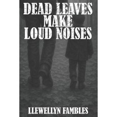 (영문도서)Dead Leaves Make Loud Noises Paperback, Independently Published, English, 9798270078409