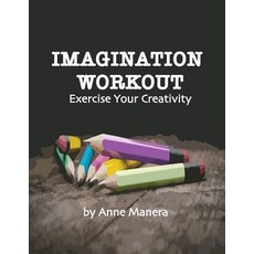(영문도서) Imagination Workout Exercise Your Creativity Paperback, Createspace Independent Pub..., English, 9781723515651