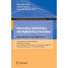(영문도서) Information Technologies and Mathematical Modelling. Queueing Theory and Applications: 17th I... Paperback, Springer, English, 9783319975948
