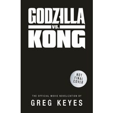 Godzilla vs. Kong: The Official Movie Novelization Mass Market Paperbound, Titan Books (UK), English, 9781789097351