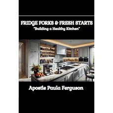 (英文圖書)Fridge Forks and Fresh Starts: Building a Healthy Kitchen 平裝版, Fosa Publishing LLC, English