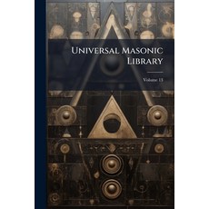 (英文圖書)Universal Masonic Library Volume 13 平裝版, Nabu Press, 英文