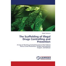 (英文圖書)The Scaffolding of Illegal Drugs Controlling and Prevention 平裝版, LAP Lambert Academic Publis..., English