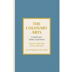 (영문도서) The Colonary Arts: A Bathroom Haiku Assortment Paperback, Squid Ink Publishing, English, 9798989568109