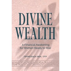 (영문도서)Divine Wealth: A Financial Awakening for Women Ready to Rise Paperback, Flb Publishing Inc., English, 9781666415599