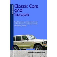 (英文圖書)Classic Cars and Europe: Legal framework environmental zones and the future of... 平裝版, Bremen University Press, 英文
