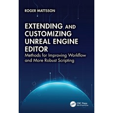 (英文圖書)Extending and Customizing Unreal Engine Editor: Methods for Improving Workflow a... 平裝版, CRC Press, 英文