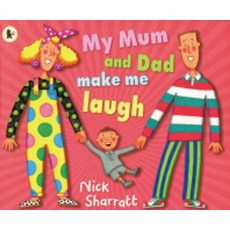 My Mum and Dad Make Me Laugh, Nick Sharratt(저), 투판즈
