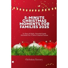 (영문도서)5-Minute Christmas Moments for Families 2025: 31 Days of Quick Powerful Family... Paperback, Independently Published, English, 9798274785501
