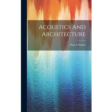 (영문도서) Acoustics And Architecture Hardcover, Legare Street Press, English, 9781022882980