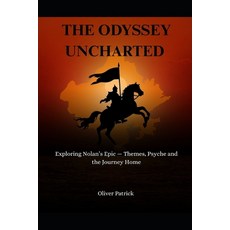(영문도서)The odyssey uncharted: Exploring Nolan's Epic - Themes Psyche and the Journey Home Paperback, Independently Published, English, 9798276606781