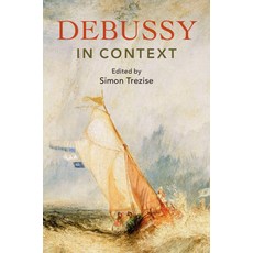 (영문도서) Debussy in Context Hardcover, Cambridge University Press, English, 9781108472067