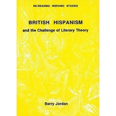(영문도서) British Hispanism and the Challenge of Literary Theory Paperback, Liverpool University Press, English, 9780856685156