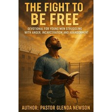 (영문도서)The Fight to be Free: A Devotion for Men Paperback, Independently Published, English, 9798296554055