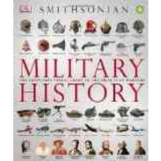 Military History:The Definitive Visual Guide to the Objects of Warfare, DK Publishing (Dorling Kinders