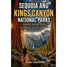 (영문도서)Sequoia and Kings Canyon National Parks Hiking Guide 2026: Your Complete Trail C... Paperback, Independently Published, English, 9798188903282