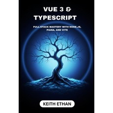 (영문도서)Vue 3 & Typescript: Full-Stack Mastery With Nodes.js Piana And Vite Paperback, Independently Published, English, 9798269472843