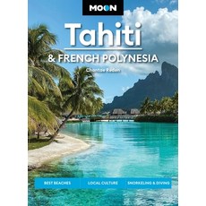 (英文圖書)Moon Tahiti & French Polynesia: Best Beaches Local Culture Snorkeling & Diving 平裝版, Moon Travel, English