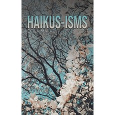 (영문도서) Haikus-isms Paperback, Austin Macauley, English, 9798886932072