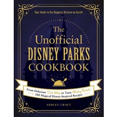 The Unofficial Disney Parks Cookbook: From Delicious Dole Whip to Tasty Mickey Pretzels 100 Magical... Hardcover, Adams Media Corporation