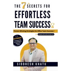 (영문도서) The 7 Secrets for Effortless Team Success: 7 Proven Winning Strategies for Offi... Hardcover, Notion Press, English, 9798895888254