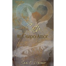 (영문도서)Seth: Mi Guapo Amor Paperback, Sam E. Kraemer, English, 9798233468810