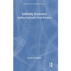 (外文書)Solidarity Economics: Building Sustainable Social Relations Hardcover, Routledge, English