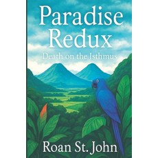 (영문도서)Paradise Redux: Death on the Isthmus Paperback, Independently Published, English, 9798266968332