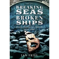 (영문도서)Breaking Seas Broken Ships: People Shipwrecks and Britain 1854-2007 Paperback, Pen and Sword History, English, 9781399003780