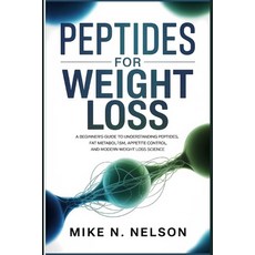 (영문도서)Peptides for Weight Loss: A Beginner's Guide to Understanding Peptides Fat Meta... Paperback, Independently Published, English, 9798245030425