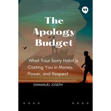 (英文圖書)The Apology Budget What Your Sorry Habit Is Costing You in Money Power and Re... 平裝版, Emmanuel Joseph, 英文