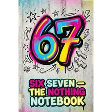 (영문도서)Six Seven - The Nothing Notebook: A Funny Gift for Teens and Kids - Notes Doodl... Paperback, Childlike Mischievous, English, 9788368294903