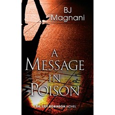 (영문도서) A Message in Poison: A Dr. Lily Robinson Novel Hardcover, Encircle Publications, LLC, English, 9781645993261