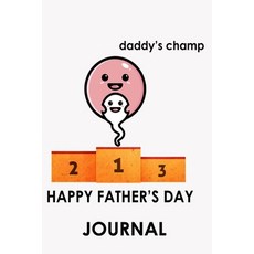 Daddy's Champ Happy Father's Day: My dad is amazing fathers day Gift for dad I Love You Daddy fat... Paperback, Independently Published