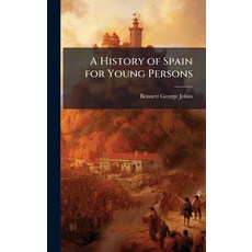(영문도서)A History of Spain for Young Persons Hardcover, Hutson Street Press, English, 9781023800792
