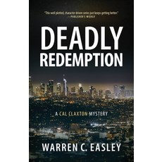 (영문도서) Deadly Redemption: A Cal Claxton Mystery Paperback, Warren C. Easley, English, 9798218527129