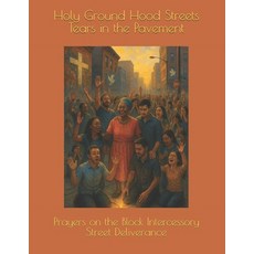 (英文圖書)Holy Ground Hood Streets Tears in the Pavement: Prayers on the Block Intercesso... 平裝版, Independently Published, 英文