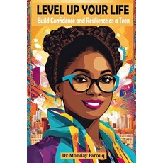 (영문도서) Level Up Your Life: Build Confidence and Resilience as a Teen Paperback, Independently Published, English, 9798879172188