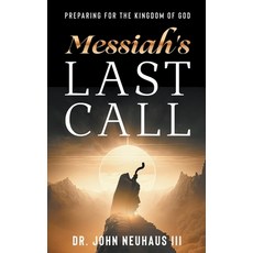 (영문도서) Messiah's Last Call Paperback, John Neuhaus, English, 9798890344212