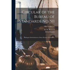 (영문도서) Circular of the Bureau of Standards No. 511: Hydrogen Embrittlement of Steel- Review of Liter... Paperback, Hassell Street Press, English, 9781014038227