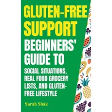 (영문도서) Gluten-Free Support Beginners' Guide To Social Situations Real Food Grocery Lists And Glute... Paperback, Fodlist, English, 9781399962568