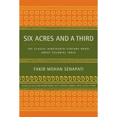(영문도서) Six Acres and a Third: The Classic Nineteenth-Century Novel about Colonial India Paperback, University of California Press, English, 9780520228832